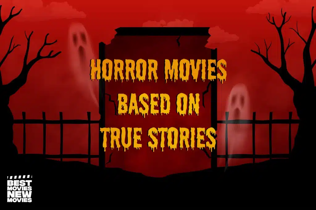 Horror Movies Based on True Stories